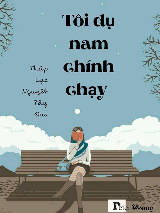 Title details for Tôi Dụ Nam Chinh Chạy by Thập Lục Nguyệt Tây Qua - Available